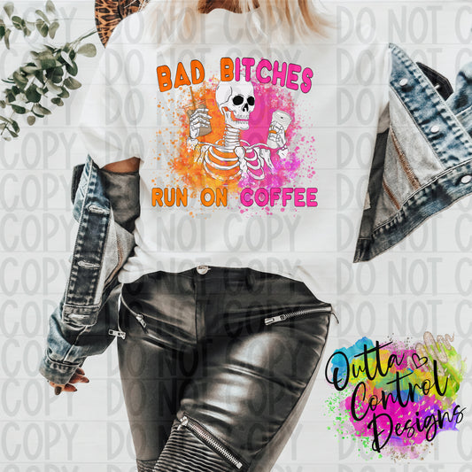 Bad Bitches Run On Coffee Ready To Press Sublimation and DTF Transfer