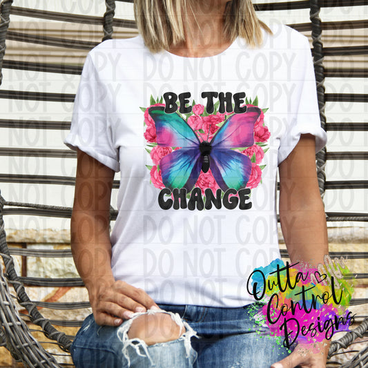 Be the Change Ready To Press Sublimation and DTF Transfer