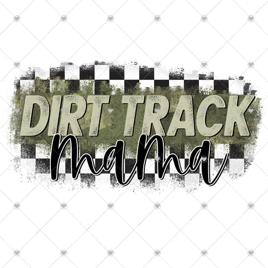 Dirt Track Mama Ready To Press Sublimation and DTF Transfer