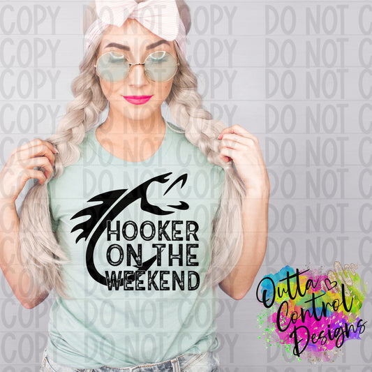 Hooker on the Weekends Single Color Ready To Press Sublimation and DTF Transfer