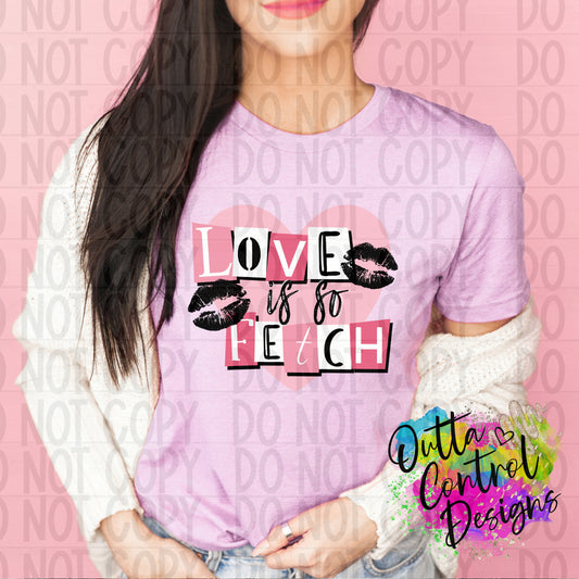 Love is so Fetch Ready To Press Sublimation and DTF Transfer