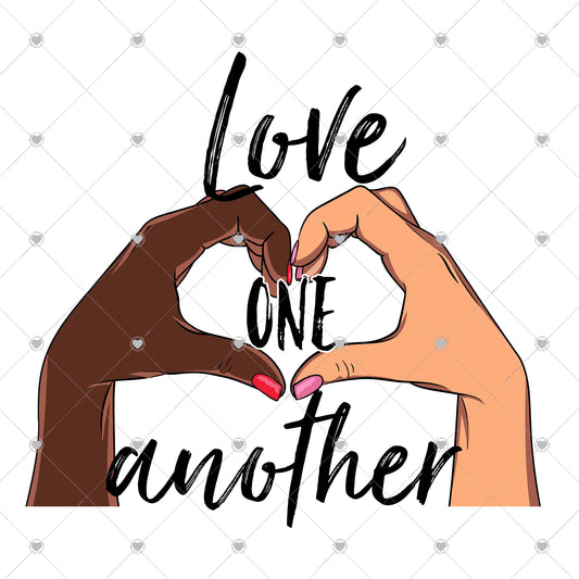 Love one another Ready To Press Sublimation and DTF Transfer
