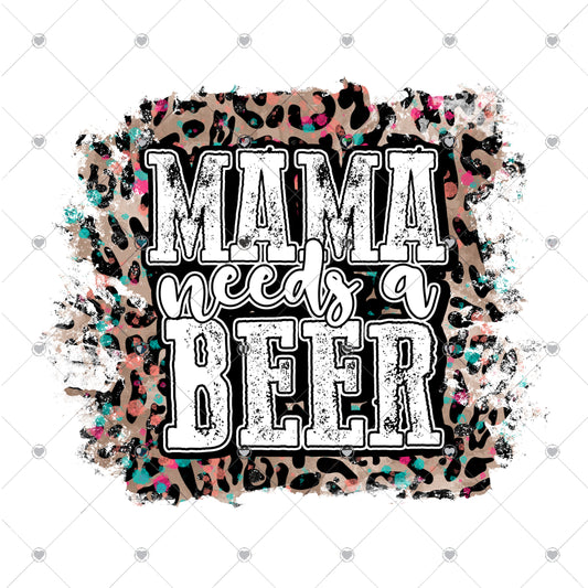 Mama Needs a Beer Ready to Press Sublimation and DTF Transfer