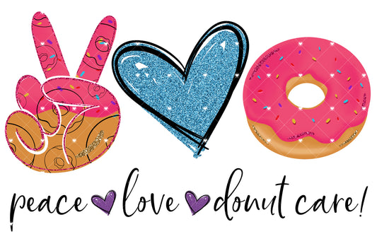 Peace Love Donut Care Ready To Press Sublimation Transfer