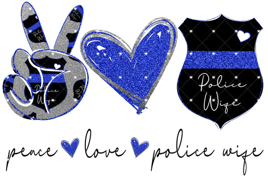 Peace Love Police wife Ready To Press Sublimation Transfer
