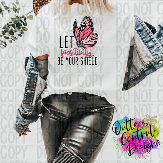 Pink Let Your Positivity Be Your Shield Ready To Press Sublimation and DTF Transfer
