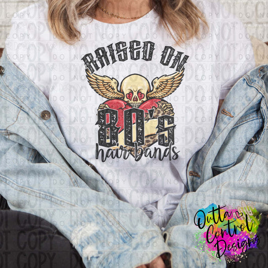 Raised On 80's Hair Band | 2 Ready To Press Sublimation and DTF Transfer