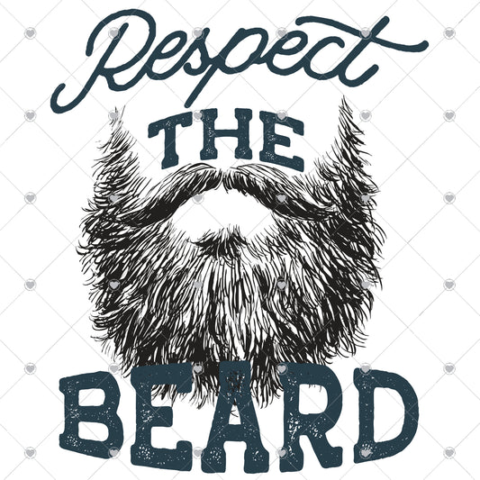 Respect The Beard Ready To Press Sublimation and DTF Transfer