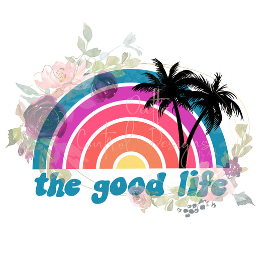 The Good Life Ready To Press Sublimation Transfer