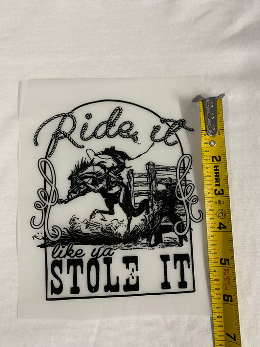 Ride It Like You Stole It 5.5''