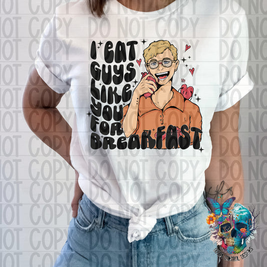 Eat Guys like you for Breakfast Ready to Press Sublimation and DTF Transfer