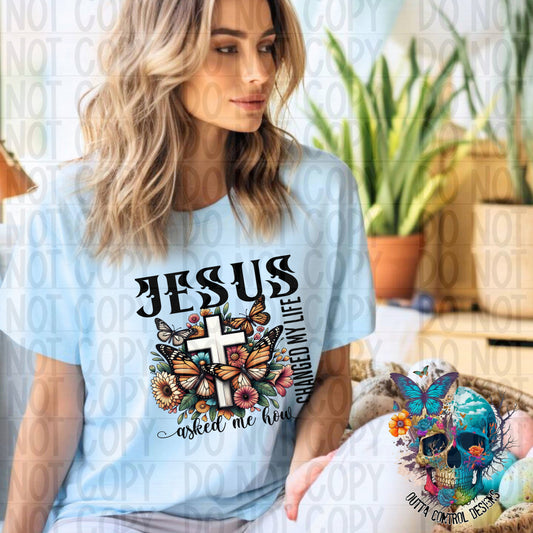 Jesus changed my life Ready to Press Sublimation and DTF Transfer