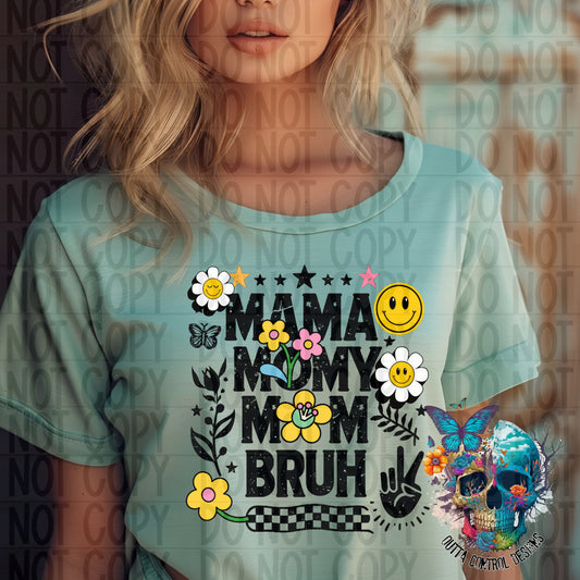 Mama momy mom bruh Ready to Press Sublimation and DTF Transfer