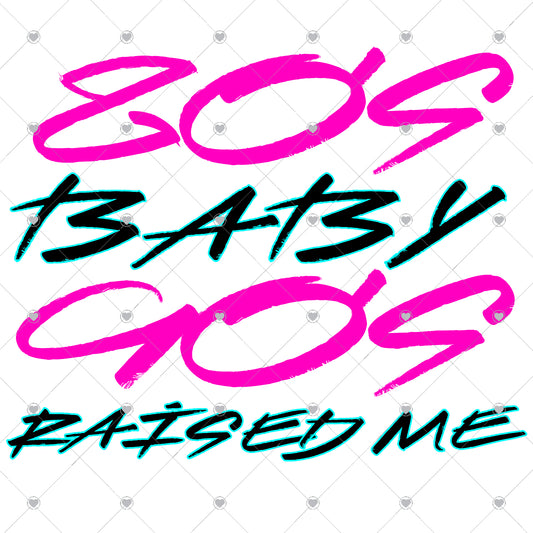80s Baby 90s Raised Ready To Press Sublimation and DTF Transfer