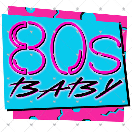 80s Baby Ready To Press Sublimation and DTF Transfer