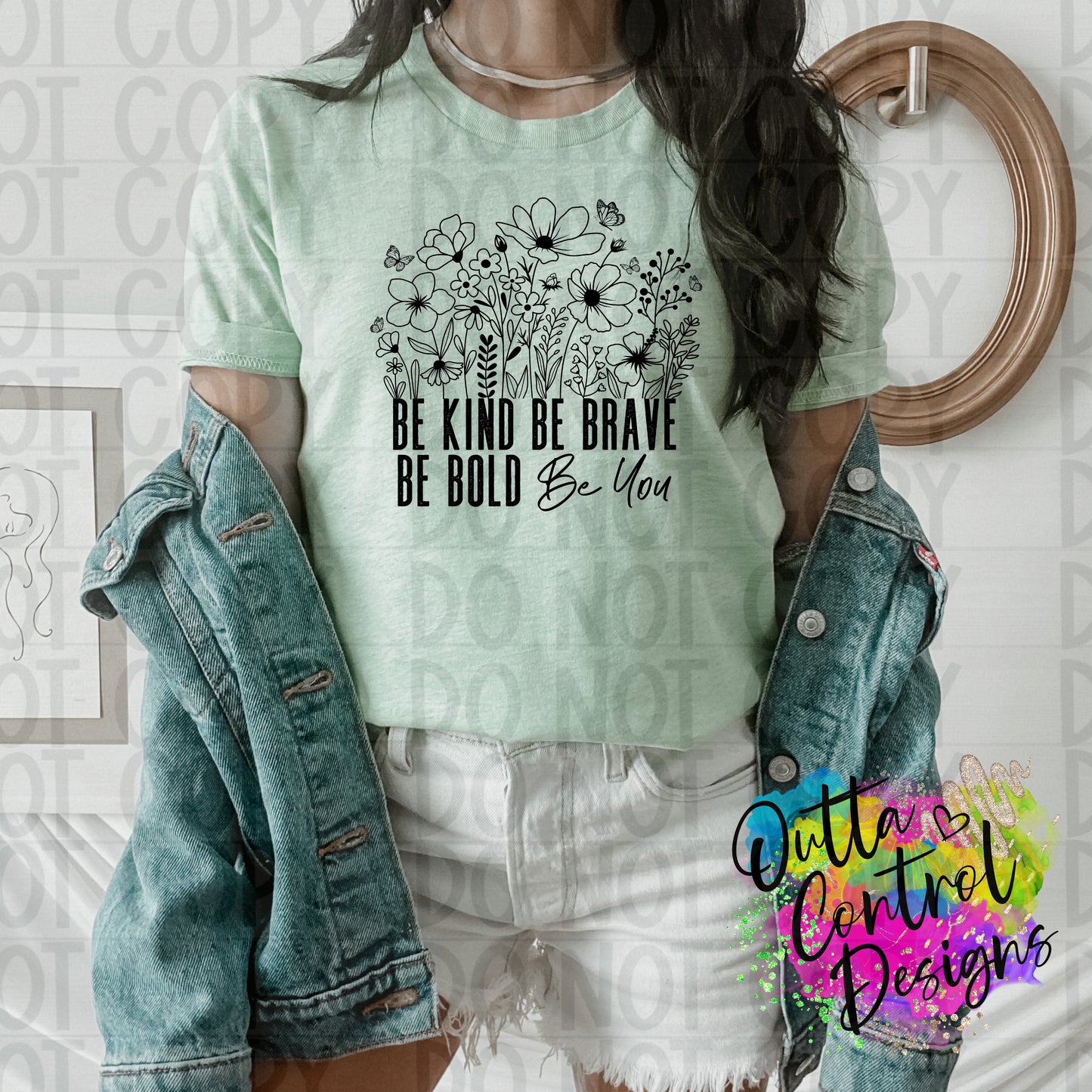 Be Kind Be Brave Be You Sublimation and DTF Transfer