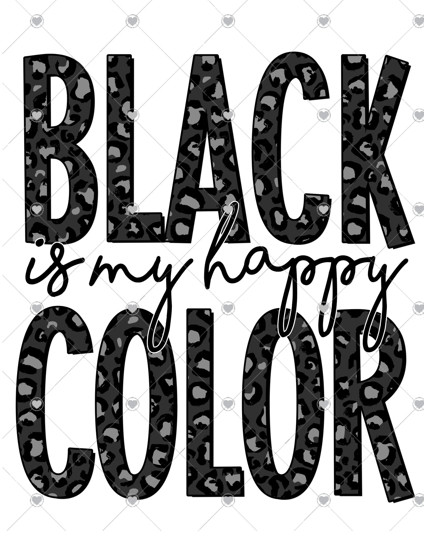 Black is my Happy Color Ready To Press Sublimation Transfer