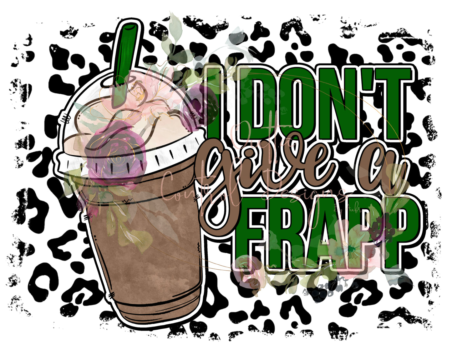 I don't Give a Frapp Ready To Press Sublimation Transfer