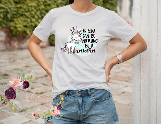 If You Can Be Anything Be a Unicorn Ready To Press Sublimation Transfer