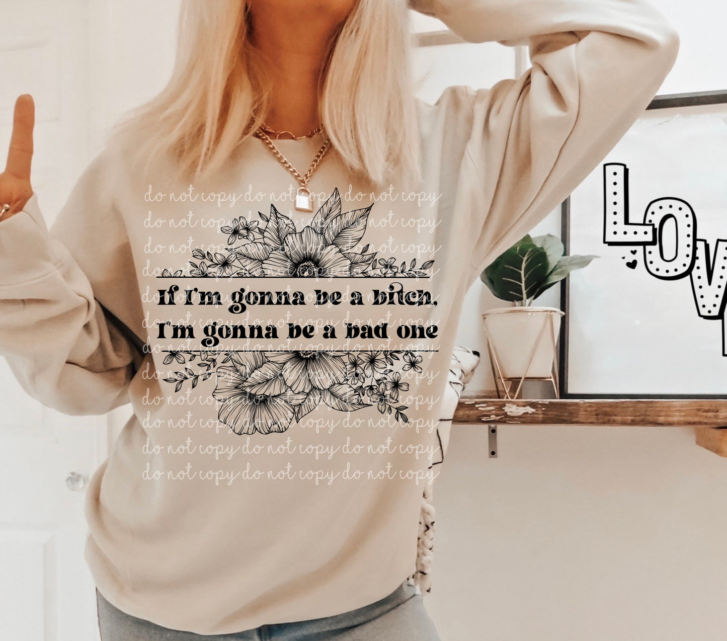 If I'm Going to Be A Bitch. I'm Gonna Be A Good One Ready to Press Sublimation and DTF Transfer