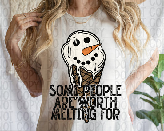 Some People are Worth Melting for Ready To Press Sublimation and DTF Transfer