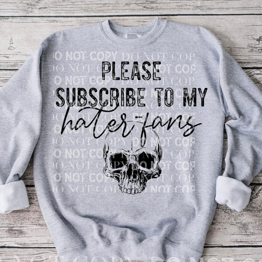 Please Subscribe to my Hater-fans Ready to Press Sublimation and DTF Transfer