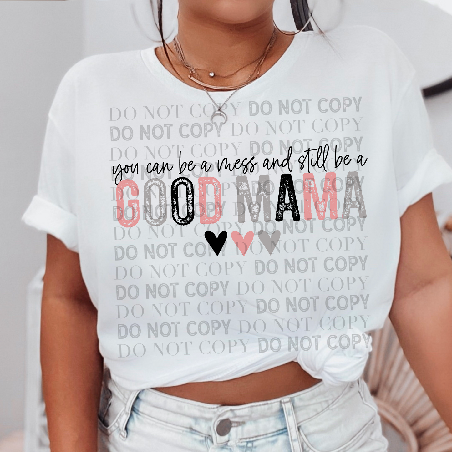 You can be a mess and still be a Good Mama Ready to Press Sublimation and DTF Transfer