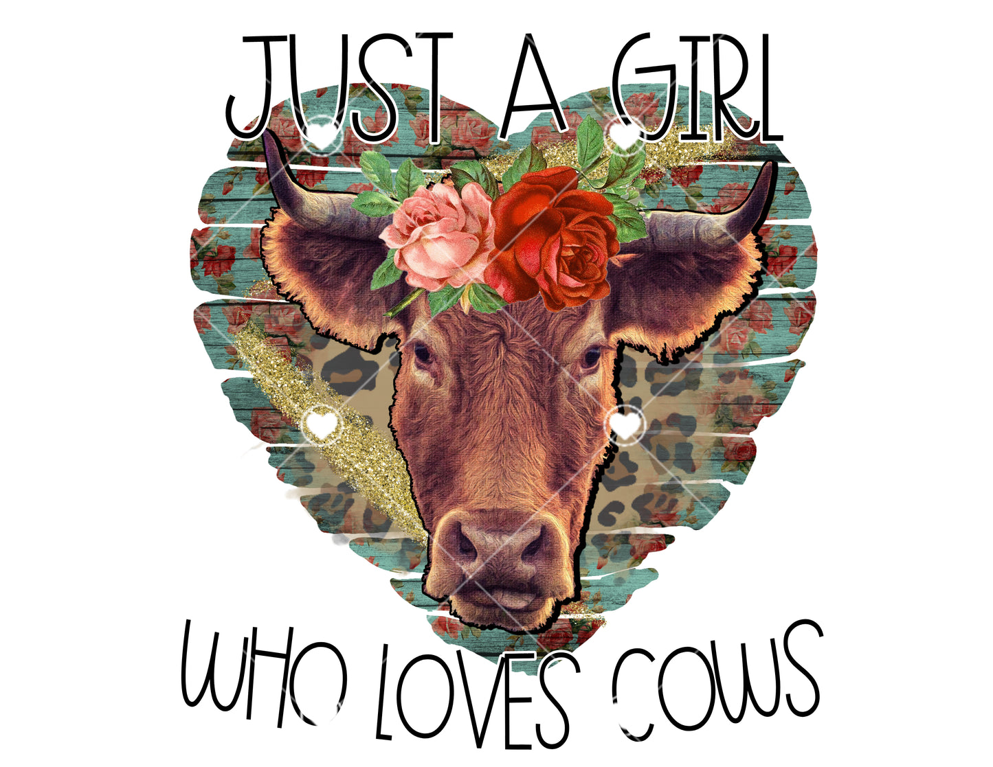 Just a Girl who Loves Cows Ready To Press Sublimation Transfer