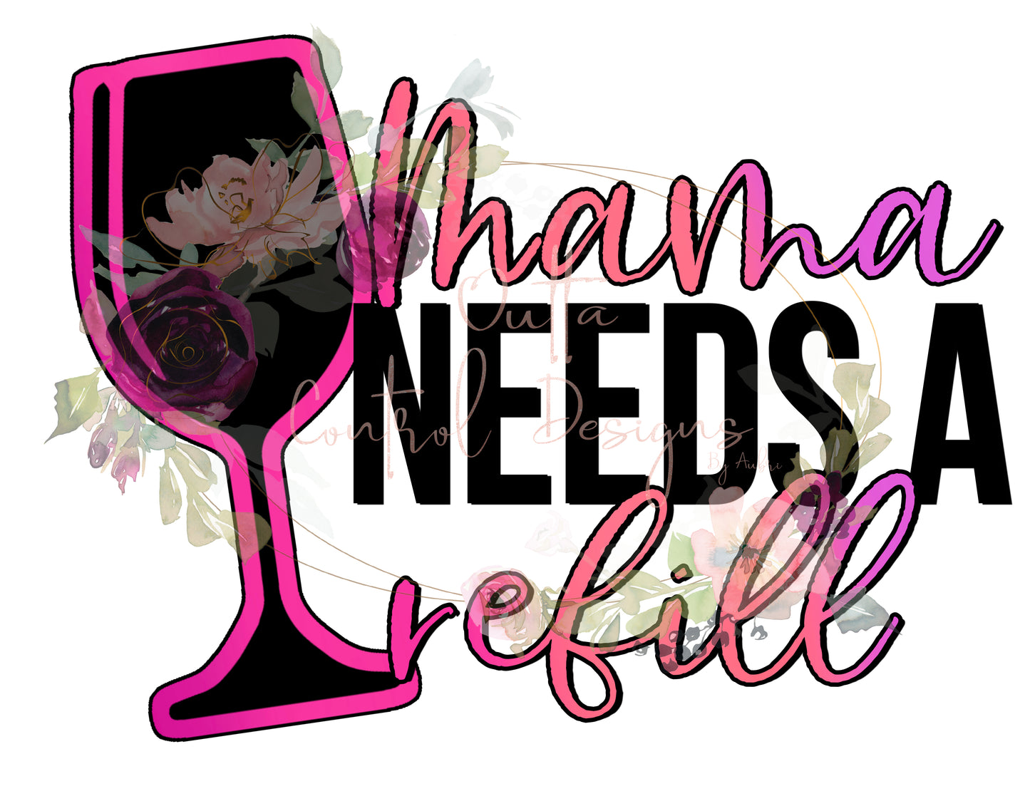 Mama Needs a Refill 3 Ready To Press Sublimation Transfer