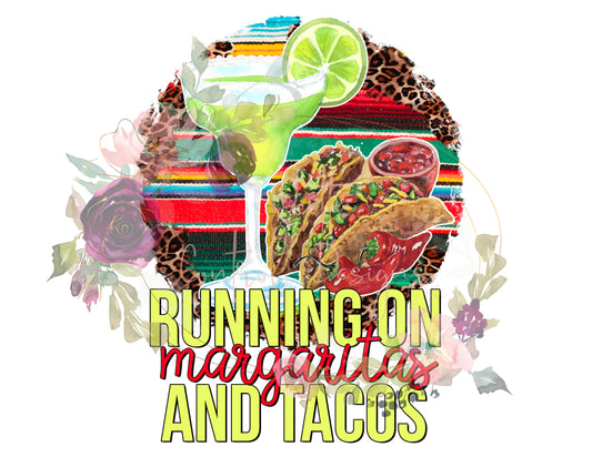 Running on Margaritas and Tacos Ready To Press Sublimation Transfer