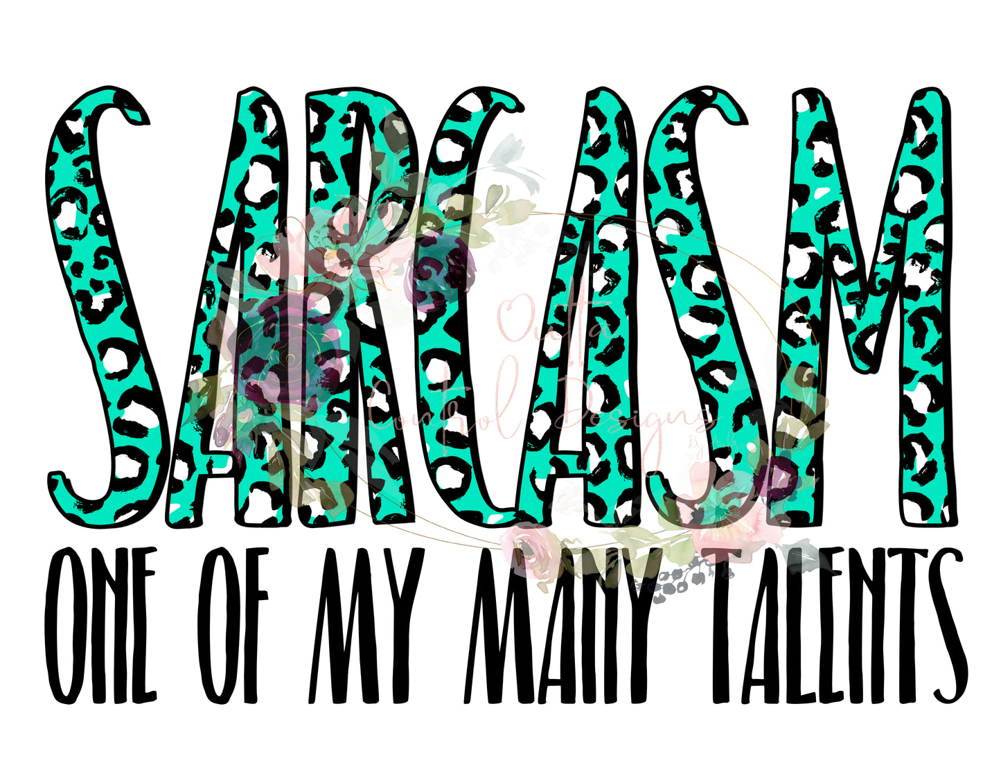 Sarcasm One of My Many Talents Ready To Press Sublimation Transfer