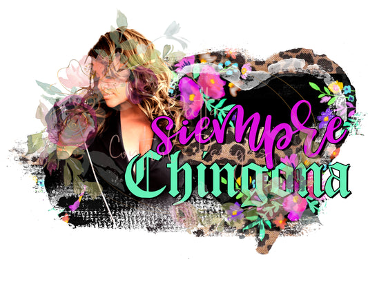 Siempre Chingona Ready To Press Sublimation Transfer