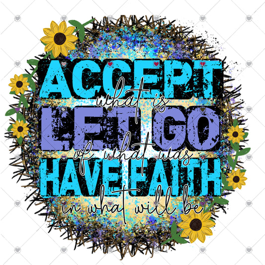Accept Let Go Faith Ready To Press Sublimation and DTF Transfer