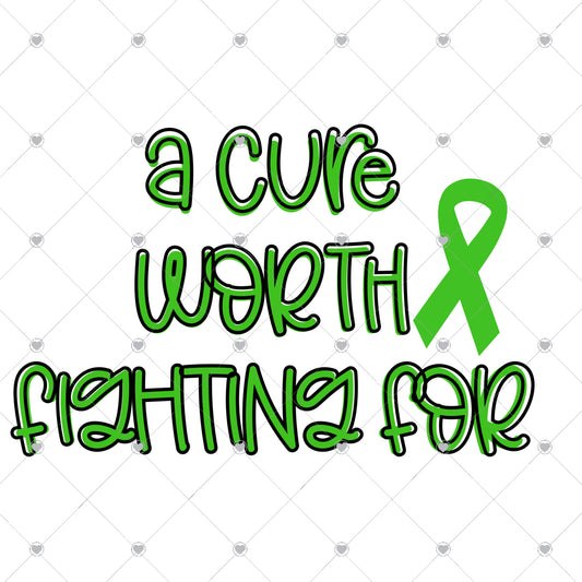 A Cure Worth Fighting For | Green Ready To Press Sublimation and DTF Transfer