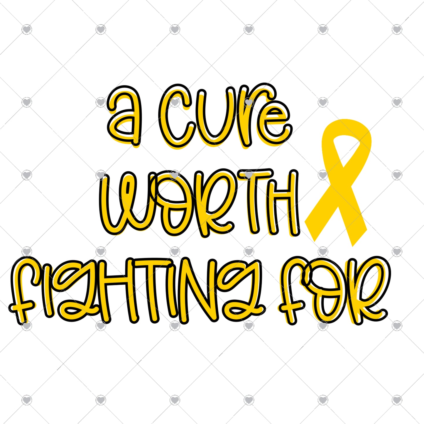 A Cure Worth Fighting For | Yellow Ready To Press Sublimation and DTF Transfer