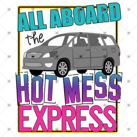 All Aboard Hot Mess Express Van Ready To Press Sublimation and DTF Transfer