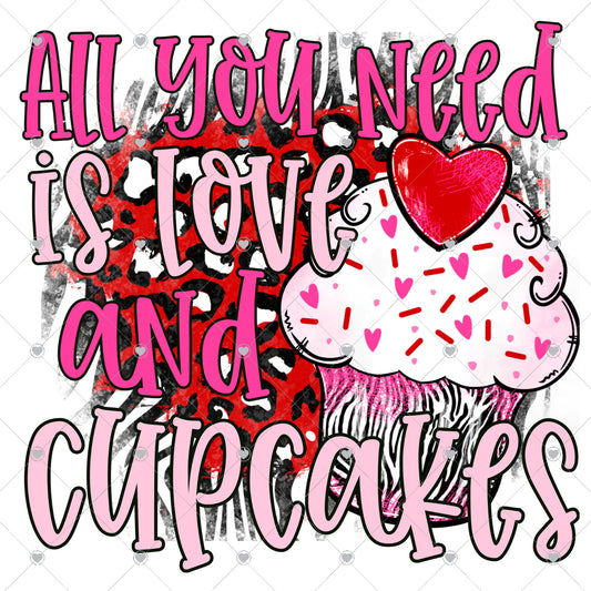 All You Need Is Love and Cupcakes Ready To Press Sublimation and DTF Transfer