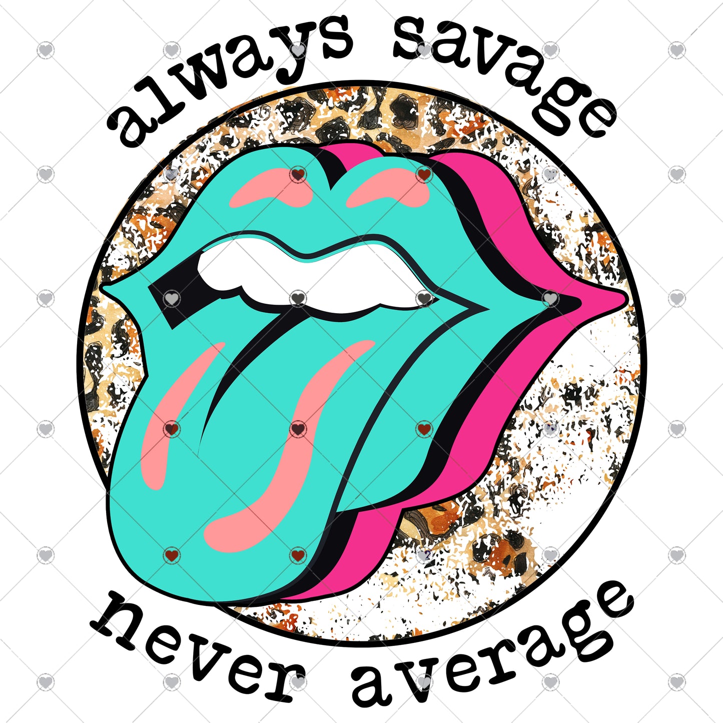 Always Savage Never Average Ready To Press Sublimation and DTF Transfer