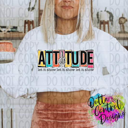 Attitude Let it Show Let it Show Ready To Press Sublimation and DTF Transfer