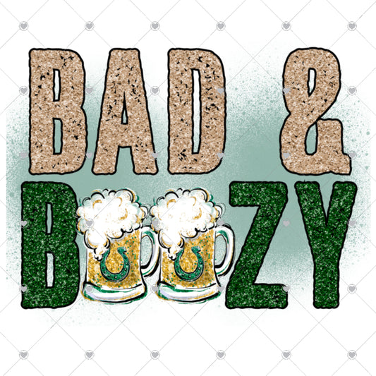 Bad and Boozy | Green Ready To Press Sublimation and DTF Transfer