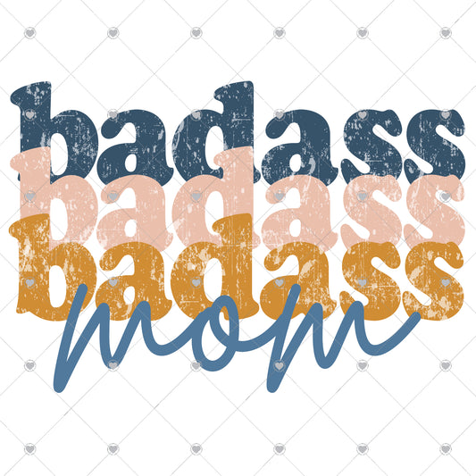 Badass Mom x3 Ready To Press Sublimation and DTF Transfer