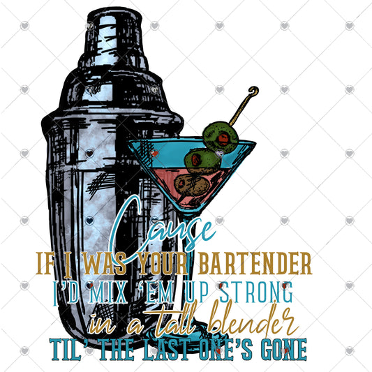 Bartender Til the last one is gone Ready To Press Sublimation and DTF Transfer