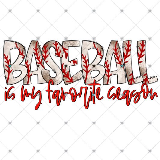 Baseball Is My Favorite Season Ready To Press Sublimation Transfer