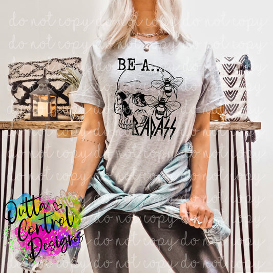Be a Badass | Black Ready to Press Sublimation and DTF Transfer