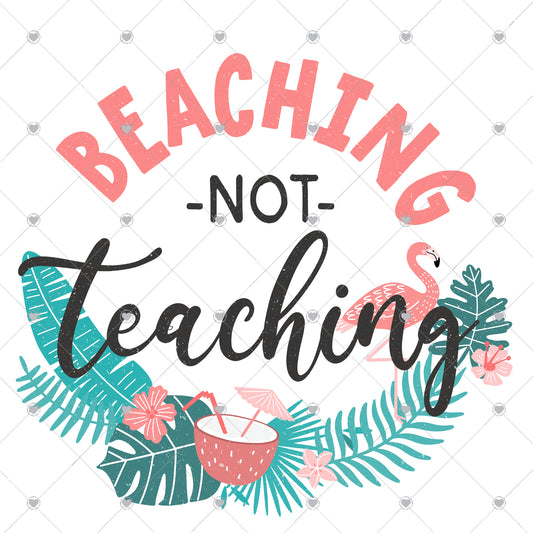 Beaching Not Teaching Ready To Press Sublimation and DTF Transfer