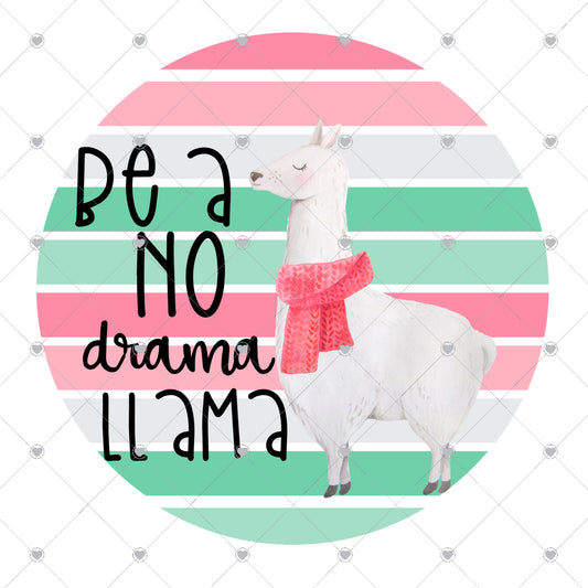 Be a No Drama Llama Ready To Press Sublimation and DTF Transfer
