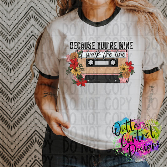 Because You're Mine Ready To Press Sublimation and DTF Transfer