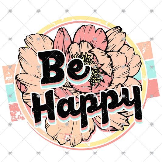 Be happy Ready To Press Sublimation and DTF Transfer