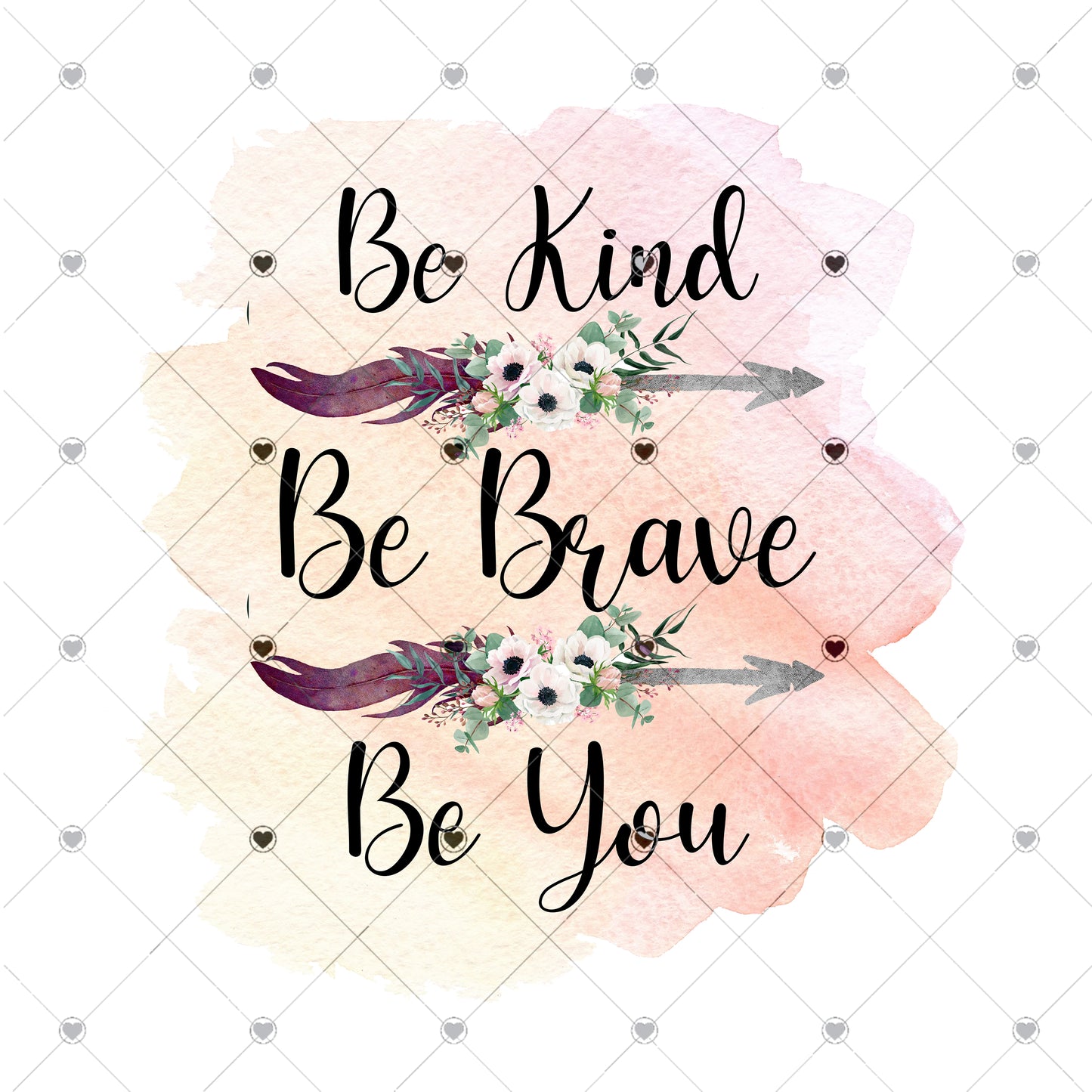 Be Kind Be Brave Be You Ready To Press Sublimation and DTF Transfer