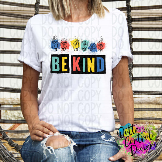 Be Kind Sign Language Ready To Press Sublimation and DTF Transfer